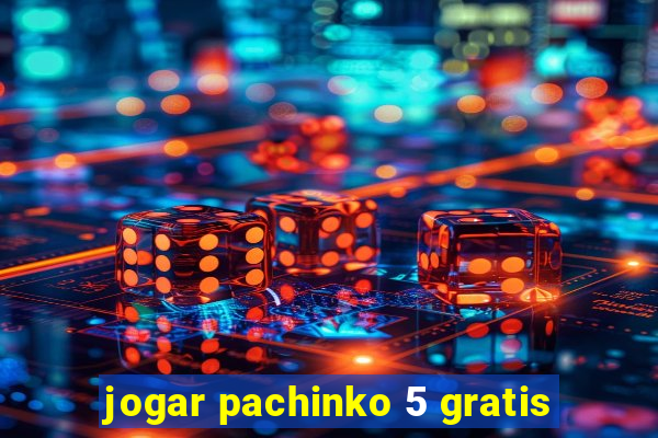 jogar pachinko 5 gratis